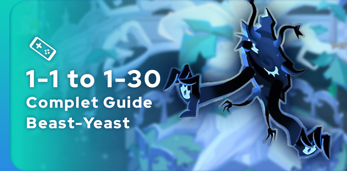 Guide 1-1 to 1-30 Beast-Yeast Cookie Run Kingdom