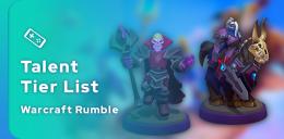 Warcraft Rumble Talent Tier List