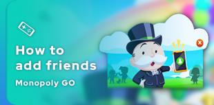 How to add friends on Monopoly GO?