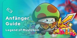Legend Of Mushroom Anfänger Guide