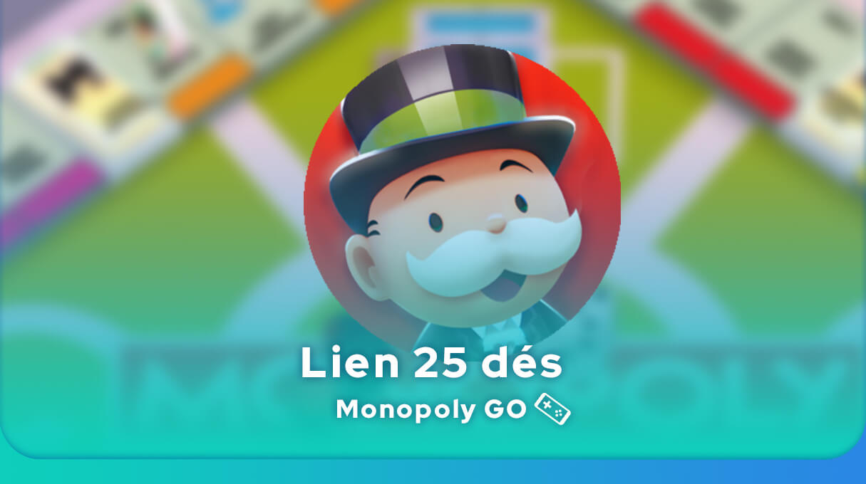 Lien 25 dés Monopoly GO
