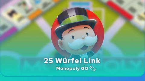 Monopoly GO 25 Würfel Link