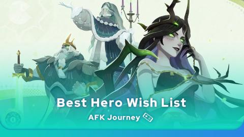 Beste AFK Journey Helden Wunschliste