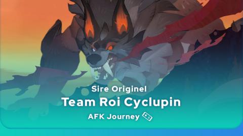 Team Roi Cyclupin AFK Journey (Sire Originel)