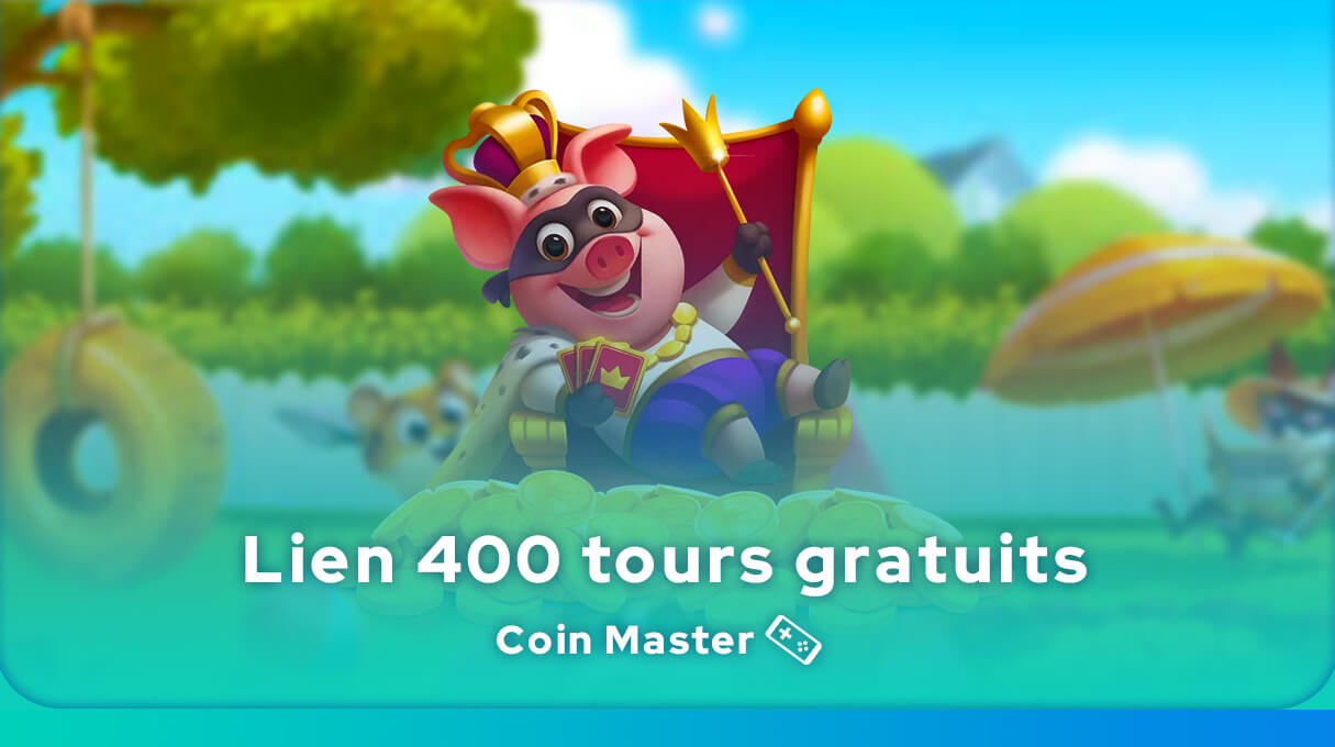 lien 400 tours gratuits Coin Master