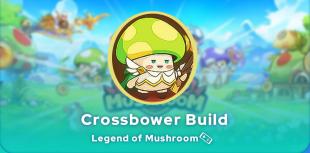 Legend of Mushroom Crossbower Build