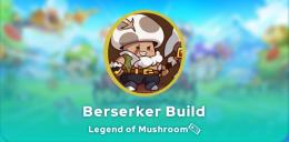 Legend of Mushroom Berserker Build