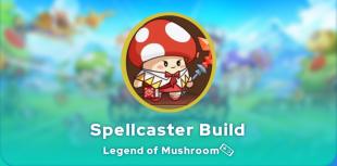 Legend of Mushroom Spellcaster Build