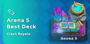 The best Clash Royale Arena 5 deck