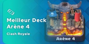 Guide du meilleur deck Clash Royale pour l'arène 4