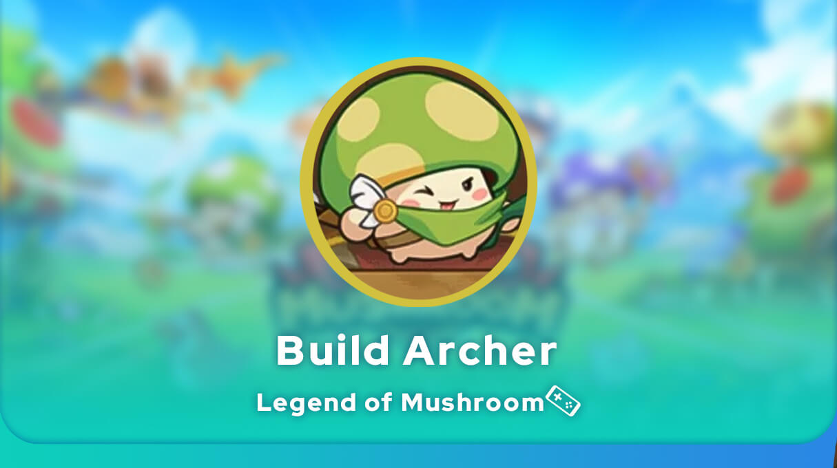 Build Archer Legend of Mushroom