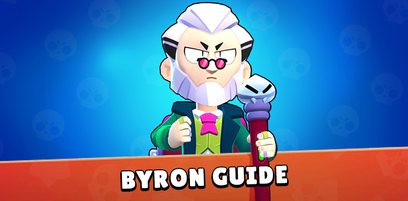 Brawl Stars Byron Guide - A