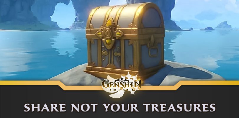 Share Not Your Treasures Genshin Impact