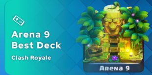 The best Clash Royale Arena 9 deck