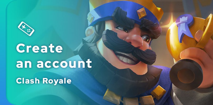 Create a Clash Royale account easily: step-by-step guide