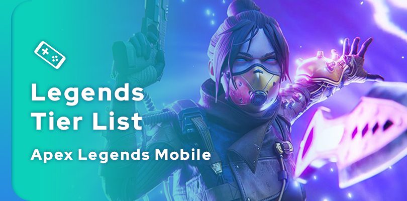 Apex Legends Mobile Legends Tier List