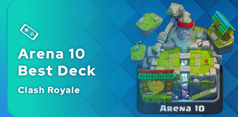 Climb the ladder with the best Clash Royale decks by arena