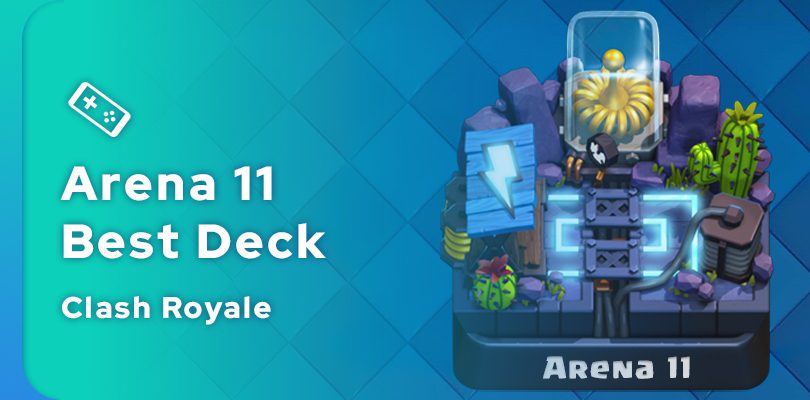 Beste Clash Royale Arena 11 Deck Guide
