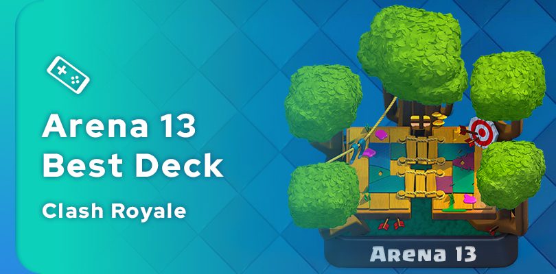 Das beste Clash Royale Deck Arena 13