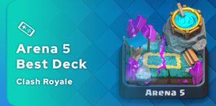 The best Clash Royale Arena 5 deck