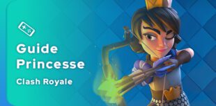 Guide Clash Royale de la Princesse