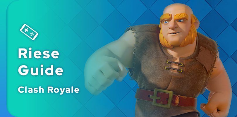 Clash Royale Riese Guide