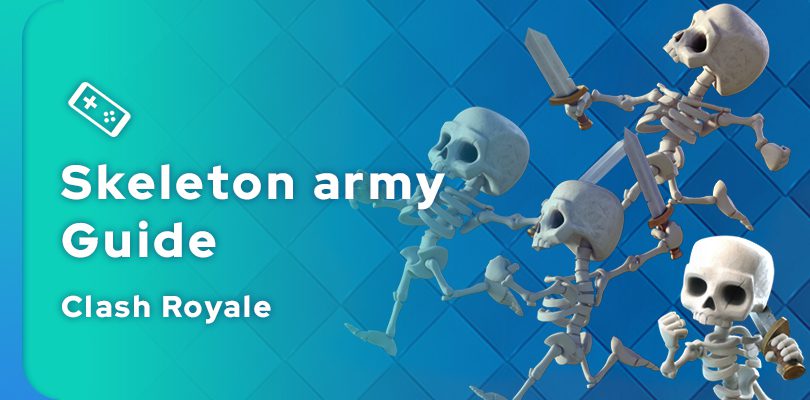 Clash Royale Skeleton Army Guide - JeuMobi.com