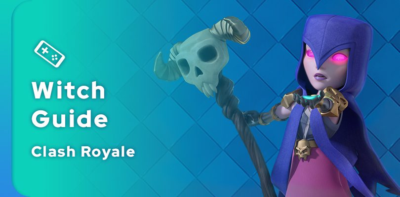 Clash Royale Witch Guide