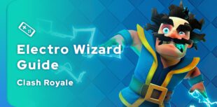 Clash Royale Electro Wizard Guide