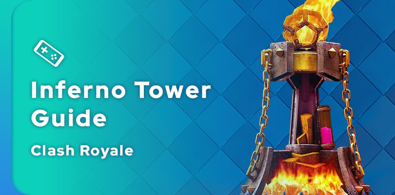 Clash Royale Inferno Tower Guide