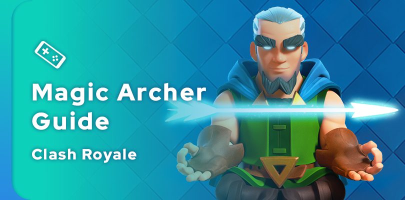 Clash Royale Magic Archer Guide