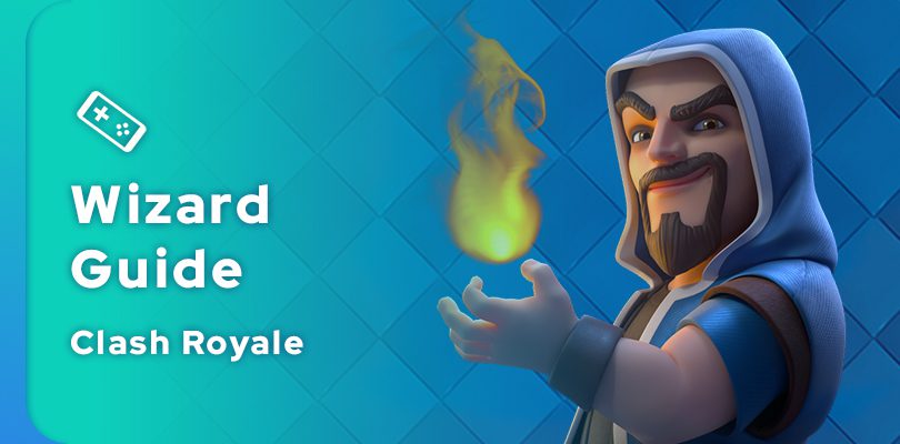 Clash Royale Wizard Guide