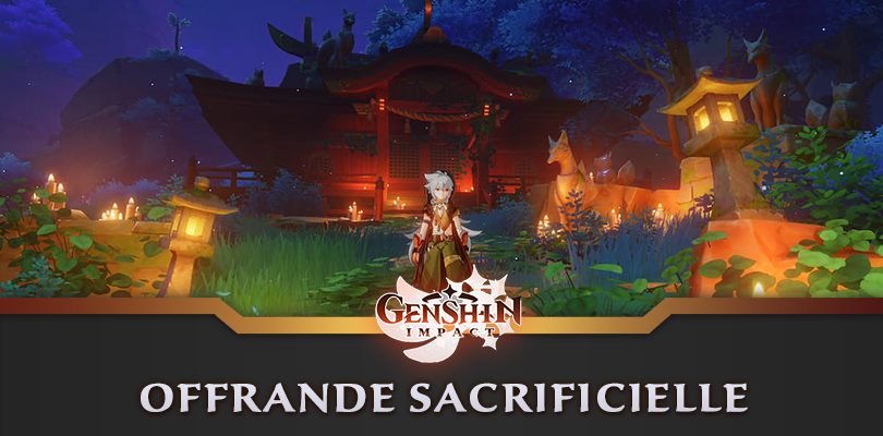 Guide de la quête Offrande sacrificielle – Genshin Impact