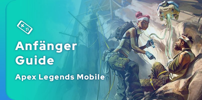 Apex Legends Mobile Anfänger Guide