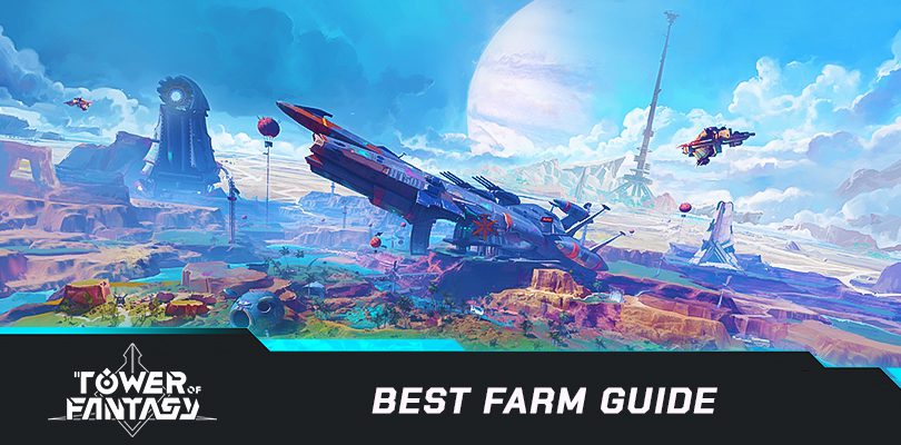 Tower of Fantasy best farm guide