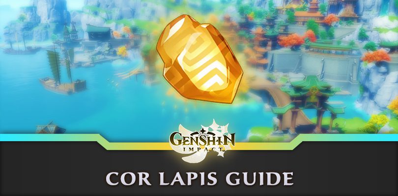 Finde Genshin Impact Cor Lapis : Farm Guide