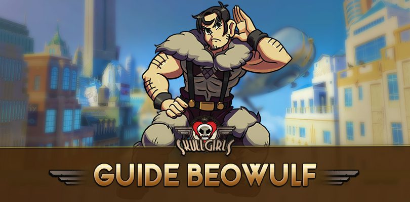 Guide de Beowulf dans Skullgirls : aptitudes et variantes