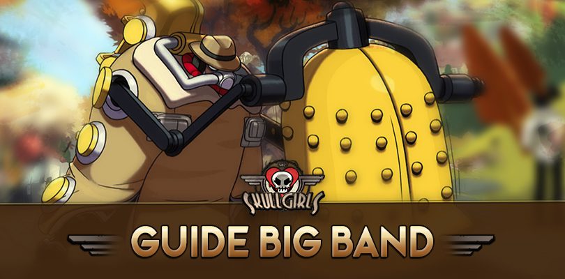 Guide de Big Band dans Skullgirls : aptitudes et variantes