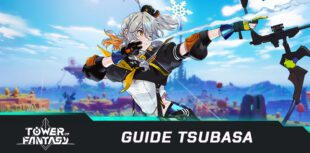 Guide de Tsubasa Tower of Fantasy : Build, matrices et teams