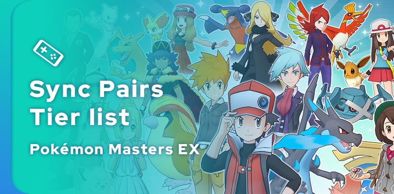Pokémon Masters EX tier list 2022: the best sync pairs