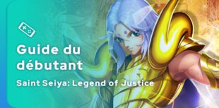 Guide du débutant Saint Seiya Legend of Justice