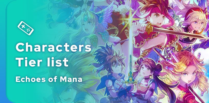 Echoes of Mana tier list of the best characters