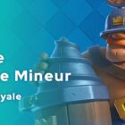 Guide Clash Royale du Maître Mineur