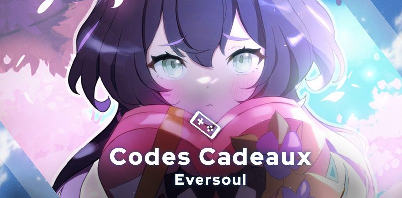 Liste des codes Eversoul : cadeaux et coupons gratuits à activer