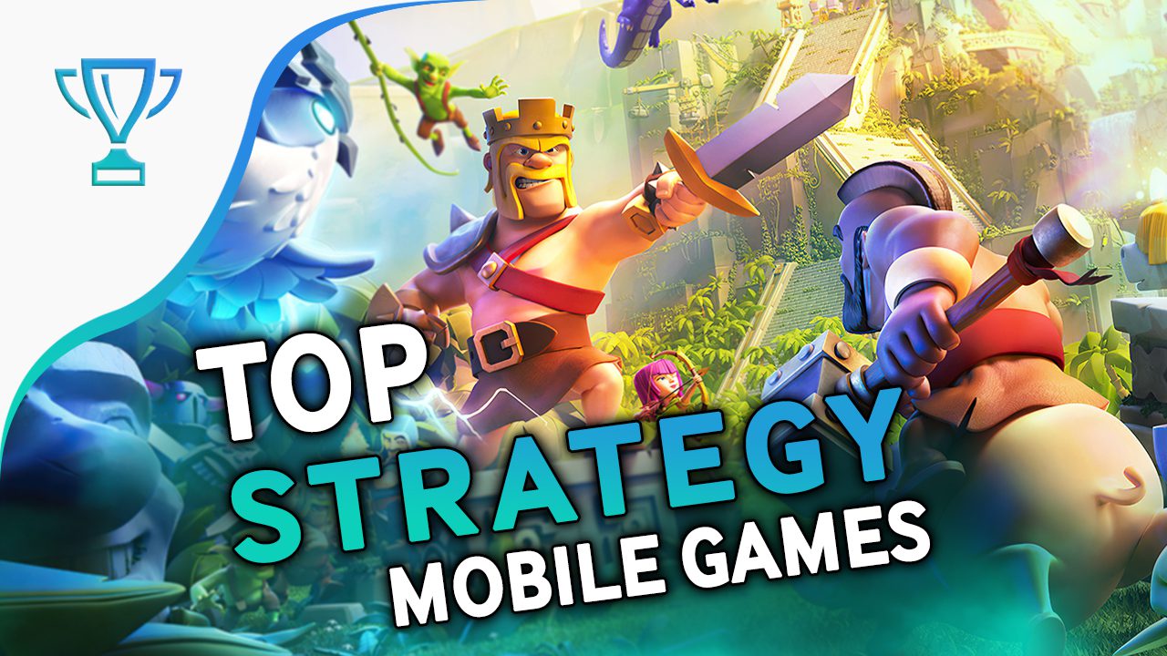 Top mobile strategy games on Android and iOS