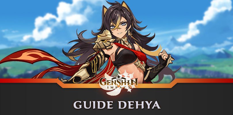 Guide Dehya dans genshin Impact : build, constellations, astuces