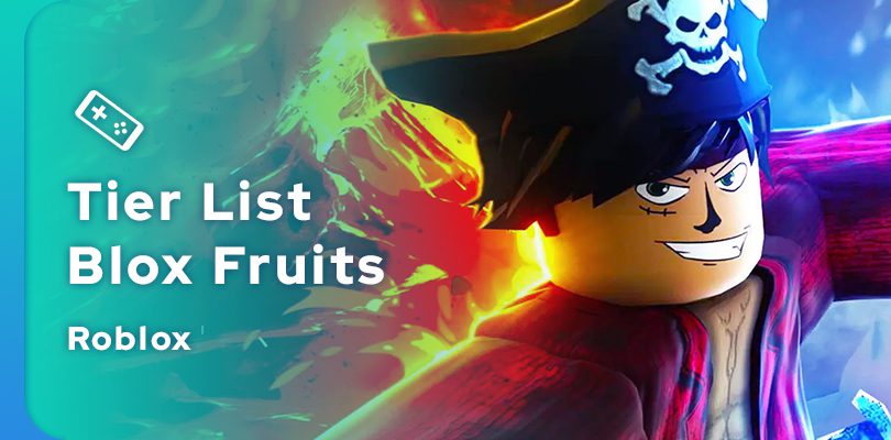 Tier List Blox Fruits des meilleurs fruits Roblox One Piece Mode