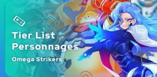 Tier List Omega Strikers des meilleurs personnages